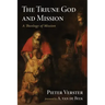 The Triune God and Mission: A Theology of Mission