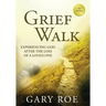 Grief Walk: Experiencing God After the Loss of a Loved One (Large Print)