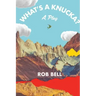 What's a Knucka?: A play