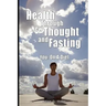 Health Through New Thought and Fasting - You: On a Diet
