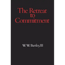 Retreat to Commitment