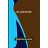 The Land of Fetish