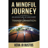 A Mindful Journey: An Adventure of Discovery and Transformation