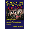 Confronting the Politics of Gridlock, Revisiting the Founding Visions in Search of Solutions