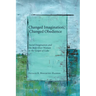 Changed Imagination, Changed Obedience: Social Change, Social Imagination, and the Bent-Over Woman in the Gospel of Luke