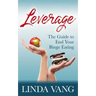 Leverage: The Guide to End Your Binge Eating