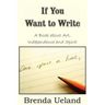 If You Want to Write: A Book about Art, Independence and Spirit