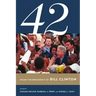 42: Inside the Presidency of Bill Clinton