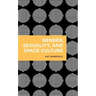 Gender, Sexuality, and Space Culture