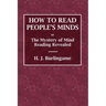 How to Read People's Minds or The Mystery of Mind Reading Revealed