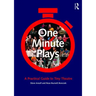 One Minute Plays: A Practical Guide to Tiny Theatre