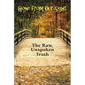 Gone from Our Sight: The Raw, Unspoken Truth