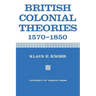 British Colonial Theories 1570-1850