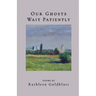 Our Ghosts Wait Patiently