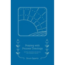 Praying with Process Theology: Spiritual Practices for Personal and Planetary Healing