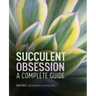 Succulent Obsession: A Complete Guide