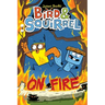 Bird & Squirrel on Fire: A Graphic Novel (Bird & Squirrel #4)