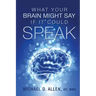 What Your Brain Might Say If It Could Speak