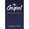 The Gospel: Mark, Matthew, Luke, & John in One