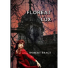 Floreat Lux