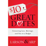 $10 Great Dates: Connecting Love, Marriage, and Fun on a Budget