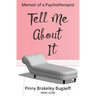 Tell Me About It: Memoir of a Psychotherapist