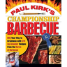 Paul Kirk's Championship Barbecue: BBQ Your Way to Greatness with 575 Lip-Smackin' Recipes from the Baron of Barbecue