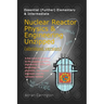 Nuclear Reactor Physics & Engineering Unzipped - Abridged Version