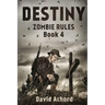 Destiny: Zombie Rules Book 4