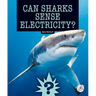 Can Sharks Sense Electricity?