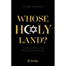 Whose Holy Land?: The Roots of the Conflict Between Jews and Arabs