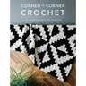 Corner to Corner Crochet: 15 Contemporary C2c Projects