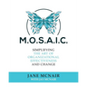 Mosaic: Simplifying the Art of Organizational Effectiveness and Change