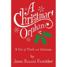 A Christmas Orphan: a Tale of Pluck and Salvation
