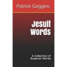 Jesuit Words: A Collection of Superior Words