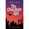 The Chocolate Spy (The Crime-Solving Cousins Mysteries Book 3)