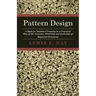 Pattern Design - A Book for Students Treating in a Practical Way of the Anatomy, Planning and Evolution of Repeated Ornament