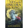 Lily and the Unicorn King