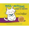Miss Mittens Learns to Meditate: A Keep-sake Story with a Parent Meditation Script and Intention-Setting Exercise