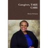 Caregiver, TAKE CARE