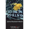 To Die in Spring: A Rebecca Temple Mystery