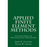 Applied Finite Element Methods: Lecture Notes on Principles and Procedures