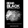Being Black: Rediscovering A Lost Identity