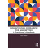 Behavioural Research for Marketing: A Practitioner's Handbook