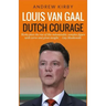 Louis van Gaal: Dutch Courage