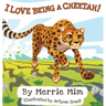 I Love Being a Cheetah!: A Lively Picture and Rhyming Book for Preschool Kids 3-5