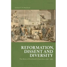 Reformation, Dissent and Diversity: The Story of Scotland's Churches, 1560 - 1960