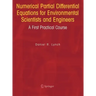 Numerical Partial Differential Equations for Environmental Scientists and Engineers: A First Practical Course