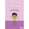 My Actions Matter: A Book on Life Values