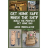 Get Home Safe When the SHTF: Build the Perfect Get Home Bag